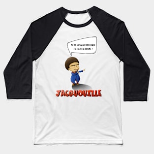 You are an ugly but you are very good! Baseball T-Shirt